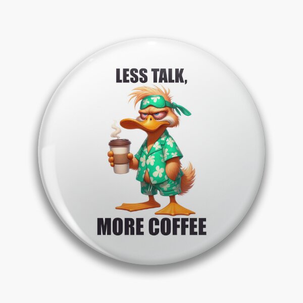 Item preview, Less Talk, More Coffee. Duck designed and sold by BanShopDG.