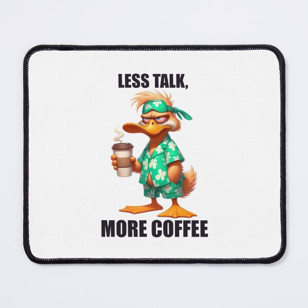 Item preview, Less Talk, More Coffee. Duck designed and sold by BanShopDG.