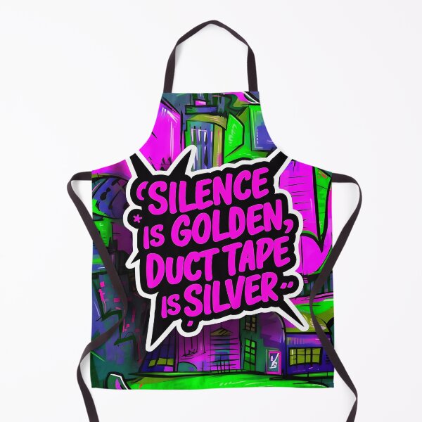 Item preview, Silence Is Golden Duct Tape Is Silver Funny Graffiti Style Quote designed and sold by TheArtOfPat.