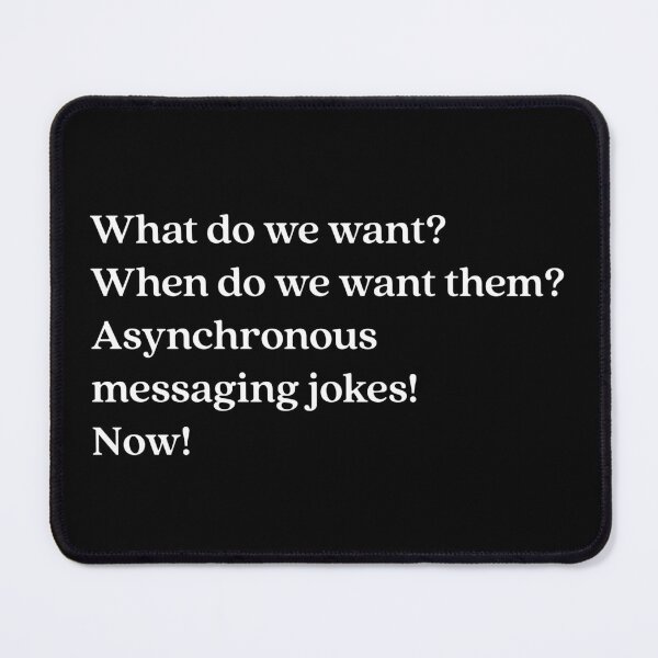 Item preview, Programmer Humor Funny Programming Asynchronous Joke Design design designed and sold by farhanhafeez.
