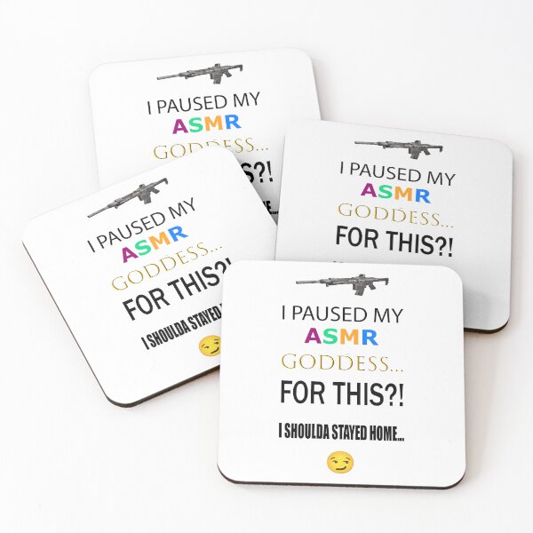 Item preview, I PAUSED MY ASMR GODDESS... FOR THIS?! I SHOULDA STAYED HOME... ? designed and sold by Fronglic.