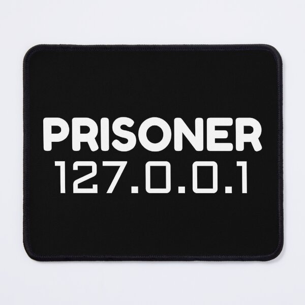 Item preview, Prisoner 127.0.0.1 Funny Nerd Geek Network design designed and sold by farhanhafeez.