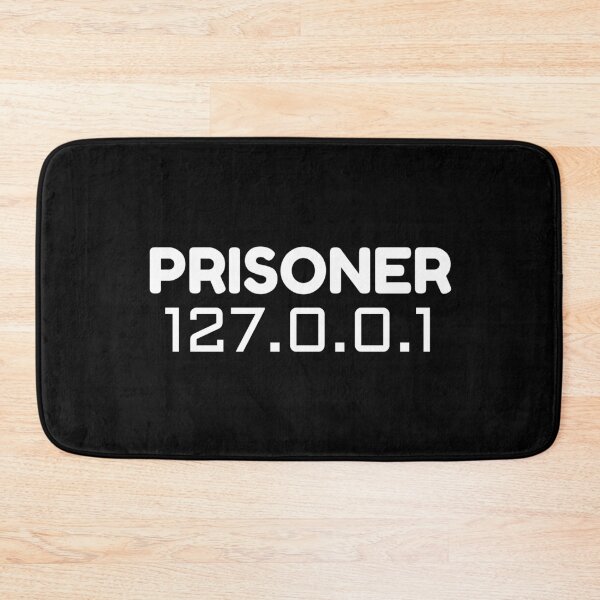 Item preview, Prisoner 127.0.0.1 Funny Nerd Geek Network design designed and sold by farhanhafeez.