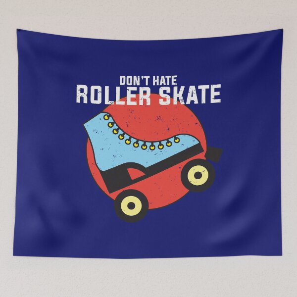 Item preview, Don't hate, Roller Skate Rollerskating lover design designed and sold by Lightfield.