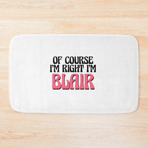 Item preview, Of Course I'm Right I'm Blair designed and sold by Watsonarts.