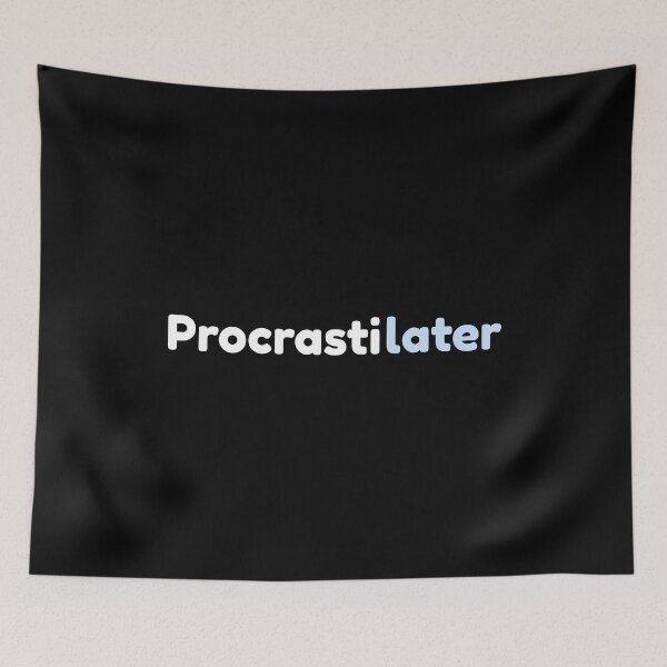Item preview, Procrastination - Funny Procrastilater Lazy Procrastinator designed and sold by farhanhafeez.