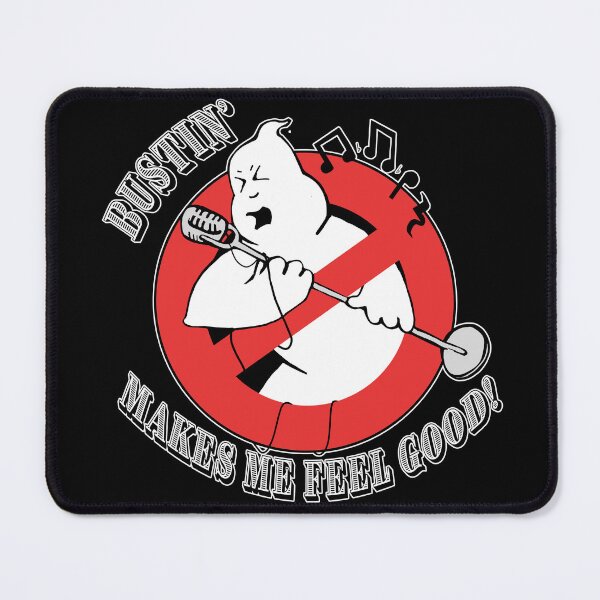Item preview, Bustin Makes Me Feel Good designed and sold by Bunkyard.