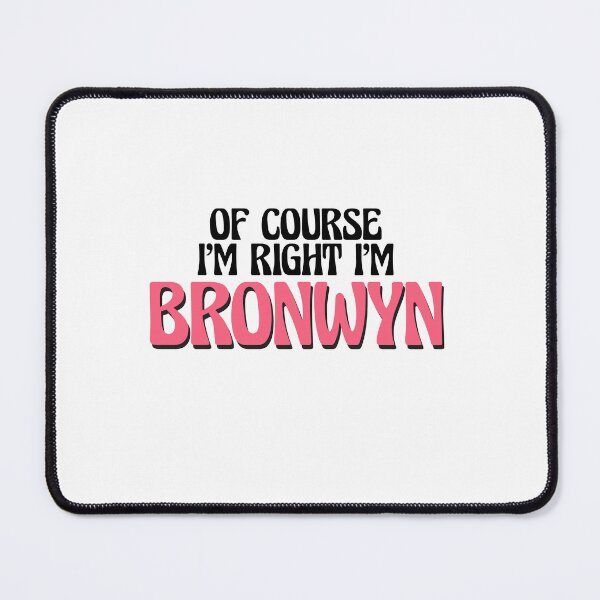 Item preview, Of Course I'm Right I'm Bronwyn designed and sold by Watsonarts.