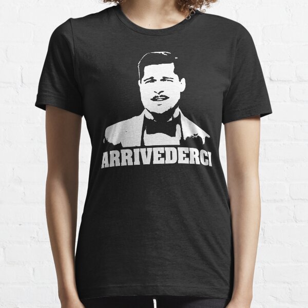 Inglorious Basterds Aldo Raine Arrivederci Tshirt Essential T-Shirt
