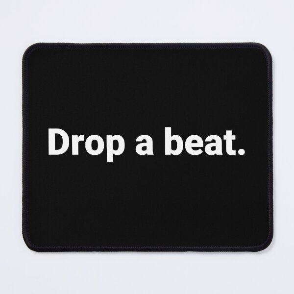 Item preview, Drop a beat. designed and sold by Text-based T-Shirts and Gifts.