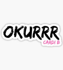 Okurrr by Cardi B Sticker