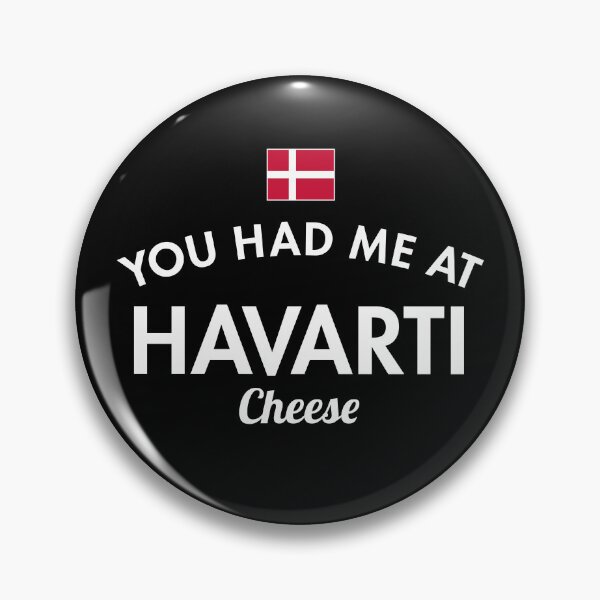 Item preview, You Had Me At Harvarti Cheese designed and sold by twHistory.