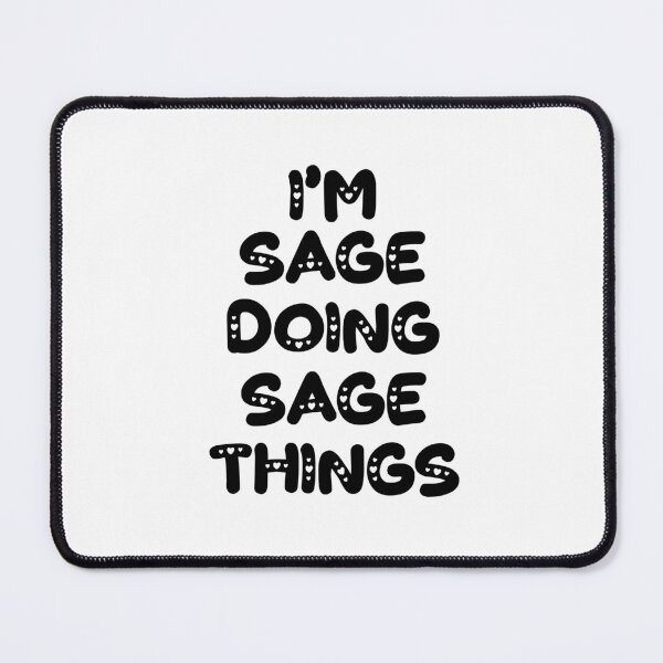 Item preview, I'm Sage Doing Sage Things designed and sold by Oussinc.
