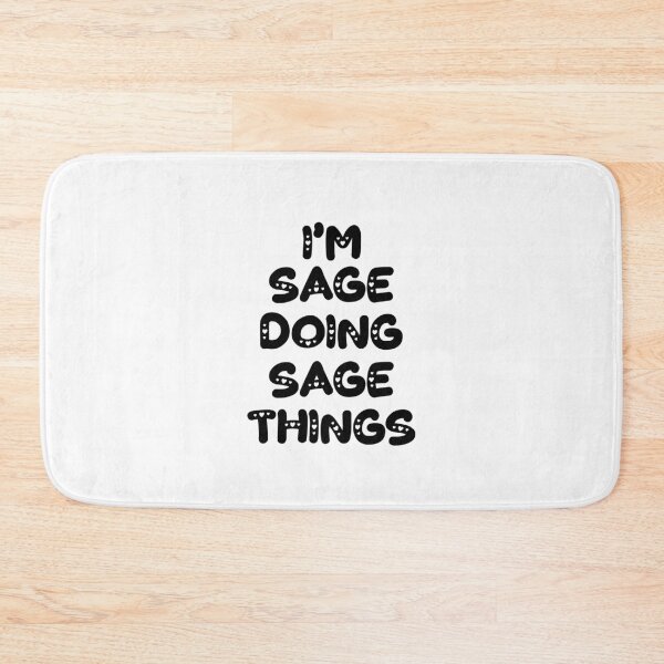 Item preview, I'm Sage Doing Sage Things designed and sold by Oussinc.