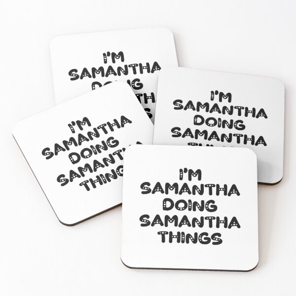 Item preview, I'm Samantha Doing Samantha Things designed and sold by Oussinc.