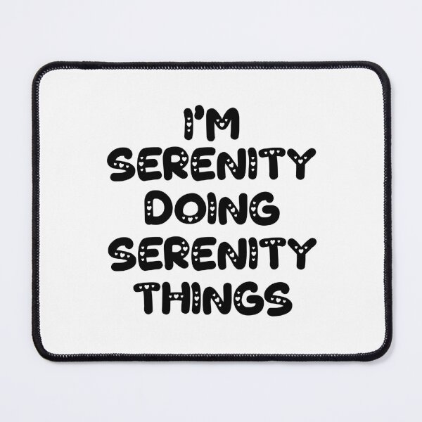 Item preview, I'm Serenity Doing Serenity Things designed and sold by Oussinc.