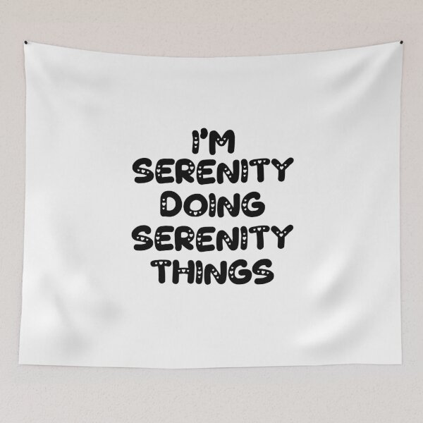Item preview, I'm Serenity Doing Serenity Things designed and sold by Oussinc.