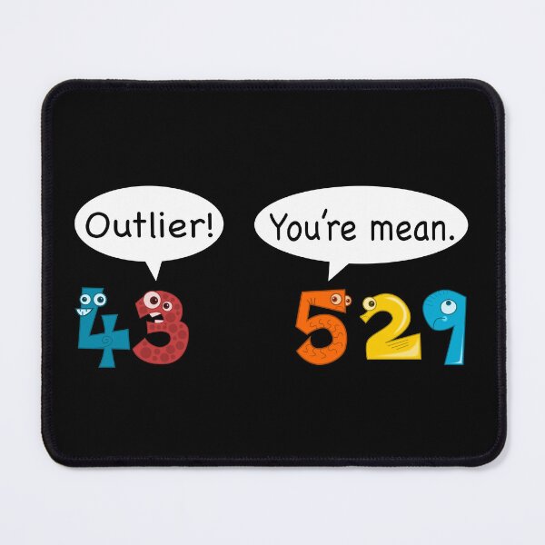 Item preview, Outlier vs Mean - Statistics and Data Nerd Love Math Pun designed and sold by farhanhafeez.