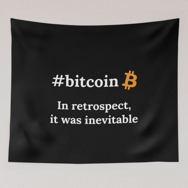 Item preview, Bitcoin Crypto In Retrospect, It was Inevitable - Viral Gift designed and sold by farhanhafeez.
