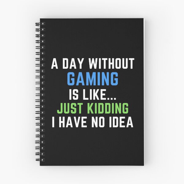 Item preview, A Day Without Gaming Just Kidding No Idea - Funny Gamer designed and sold by farhanhafeez.