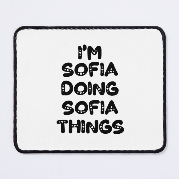 Item preview, I'm Sofia Doing Sofia Things designed and sold by Oussinc.
