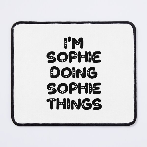 Item preview, I'm Sophie Doing Sophie Things designed and sold by Oussinc.