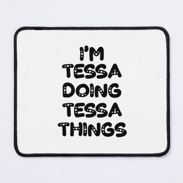 Item preview, I'm Tessa Doing Tessa Things designed and sold by Oussinc.