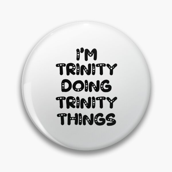 Item preview, I'm Trinity Doing Trinity Things designed and sold by Oussinc.