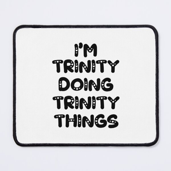 Item preview, I'm Trinity Doing Trinity Things designed and sold by Oussinc.