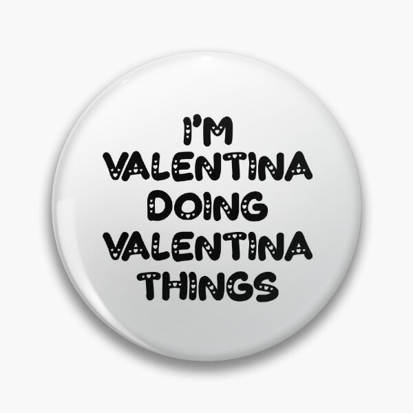 Item preview, I'm Valentina Doing Valentina Things designed and sold by Oussinc.