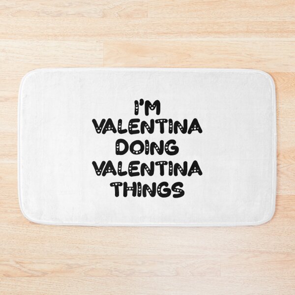 Item preview, I'm Valentina Doing Valentina Things designed and sold by Oussinc.