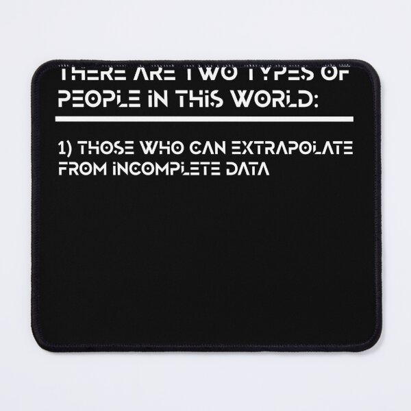 Item preview, Extrapolate Incomplete Data Funny Extrapolate Data print designed and sold by farhanhafeez.