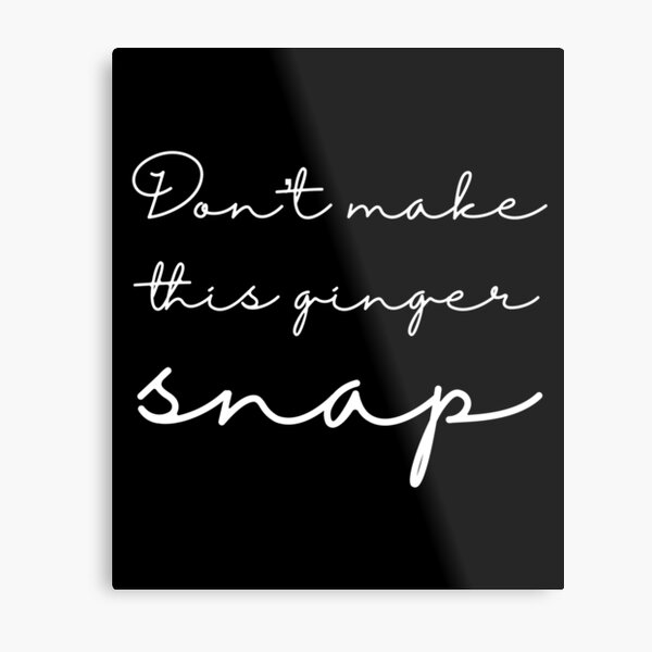 Item preview, Don't Make This Ginger Snap Funny Redhead Ginger  design designed and sold by farhanhafeez.