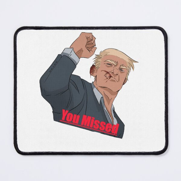 Artikelvorschau, Trump, den Sie verpasst haben entworfen und verkauft von MattsMule.