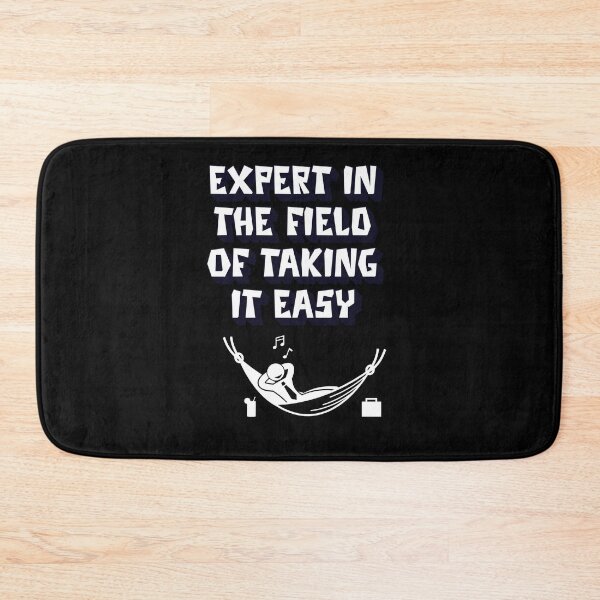 Item preview, Expert In The Field of Taking It Easy designed and sold by signshirtz.