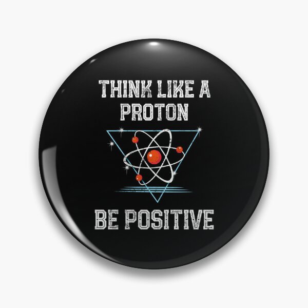 Item preview, Funny Science Physics Think Like A Proton Be Positive Gift design designed and sold by farhanhafeez.
