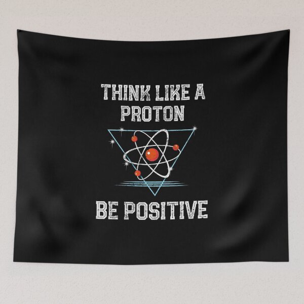 Item preview, Funny Science Physics Think Like A Proton Be Positive Gift design designed and sold by farhanhafeez.