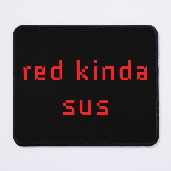 Item preview, Red Kinda Sus - Red is Sus - Red Sus Gamer Gift Gaming Meme designed and sold by farhanhafeez.