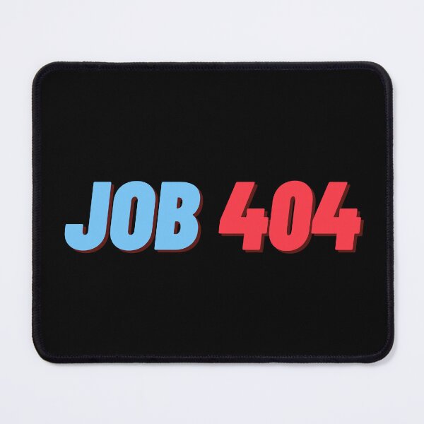 Item preview, Job 404 - Job Not Found Unemployed CEO Tech Entrepreneur designed and sold by farhanhafeez.