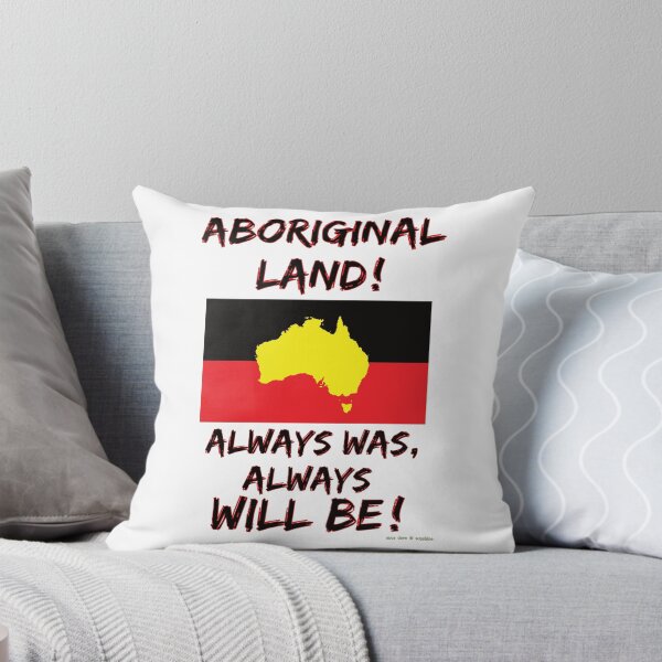 Always Was Aboriginal Land Throw Pillow