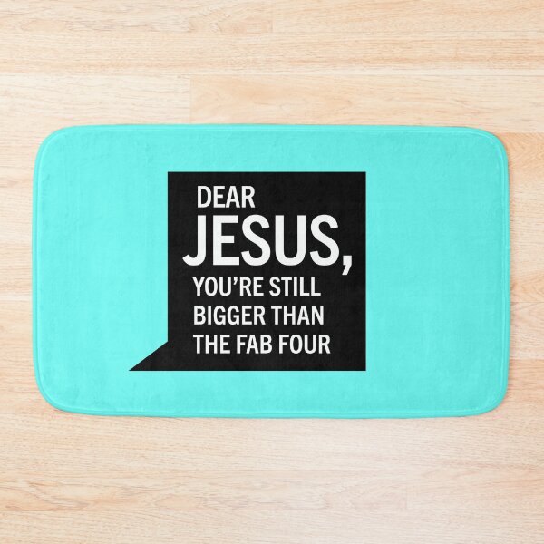 Item preview, Dear Jesus, You're still bigger than The Fab Four designed and sold by Foundry88.