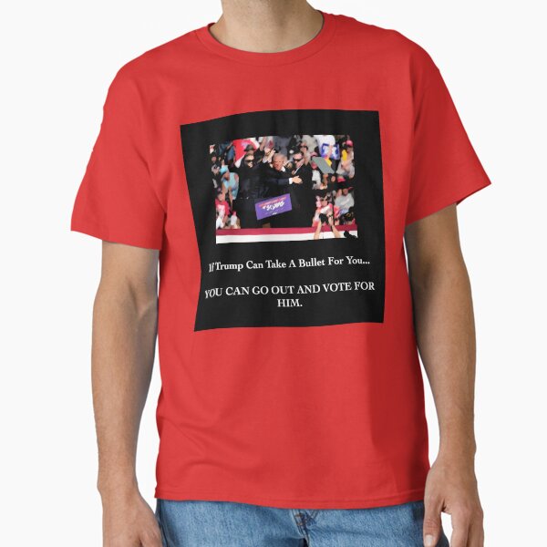 Item preview, Trump Took A Bullet For You, Vote For Him designed and sold by NextStopShirts.