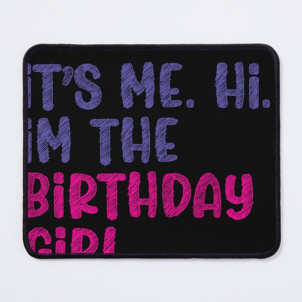 Item preview, Its Me Hi Im The Birthday Girl Its Me Kids Birthday designed and sold by smartrocket.