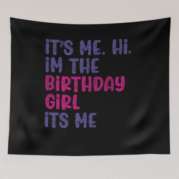 Item preview, Its Me Hi Im The Birthday Girl Its Me Kids Birthday designed and sold by smartrocket.
