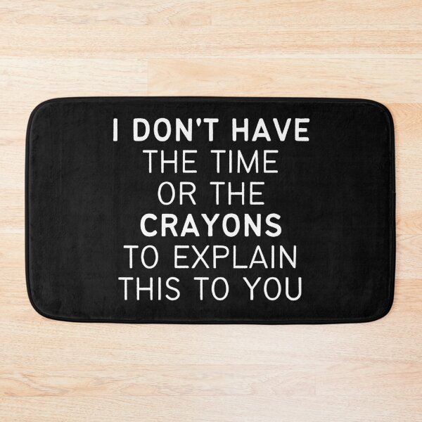 Item preview, No tengo el tiempo ni los crayones para explicarte esto Camiseta esencial designed and sold by padeddesignart.