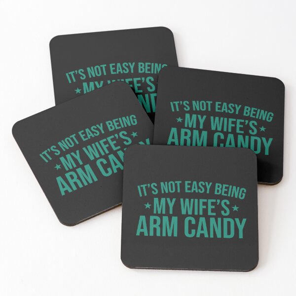 Item preview, Funny It's Not Easy Being Wife's Arm Candy designed and sold by AlienOccupation.