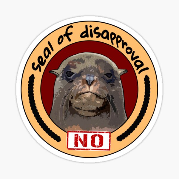 Item preview, Seal of Disapproval designed and sold by UnderbiteShop.