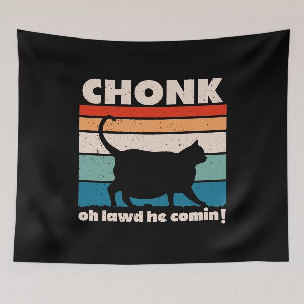 Item preview, Chonk Cat - Oh Lawd He Comin'! designed and sold by ruinzahelva.