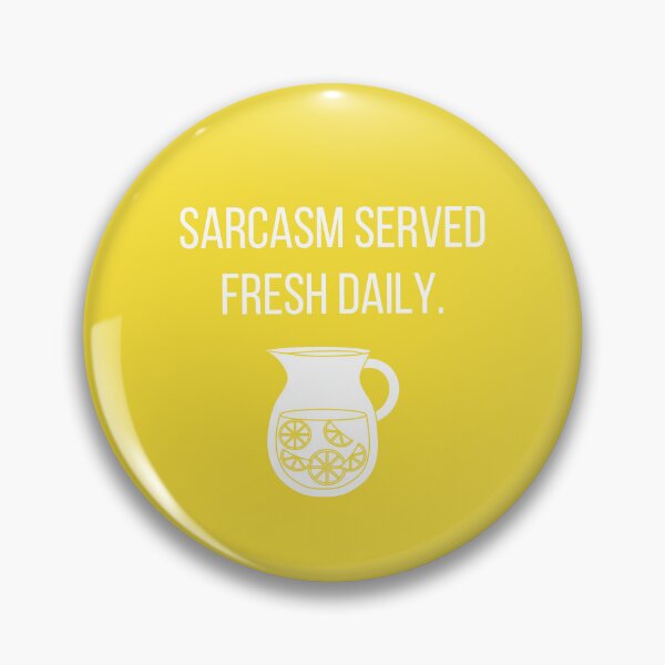 Item preview, Sarcasm Served Fresh Daily designed and sold by tmachtan.