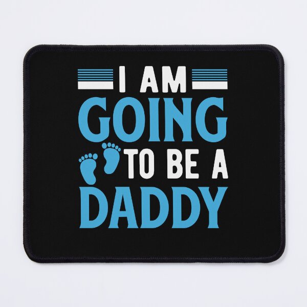 Item preview, I going to be daddy designed and sold by kemintersitek.